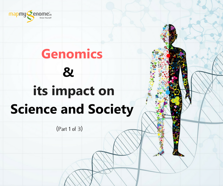 The Promise of Genomics to Science and Society – Part 1 of 3