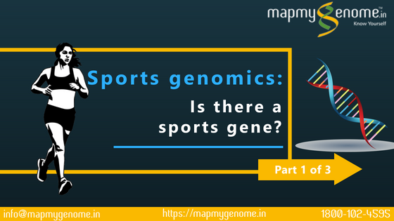 Sports genomics: Is there a sports gene? (Part 1 of 3)