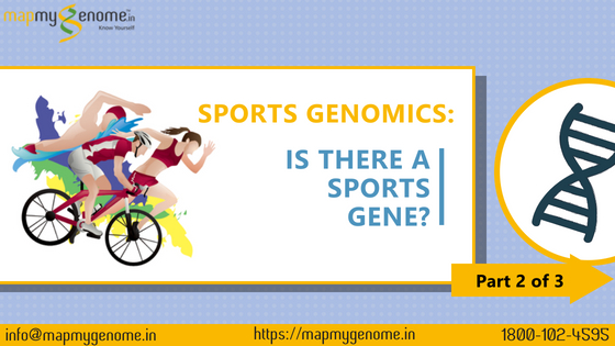 Sports genomics: Is there a sports gene? (Part 2 of 3)