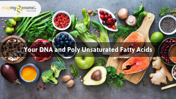 Your DNA and Poly Unsaturated Fatty Acids