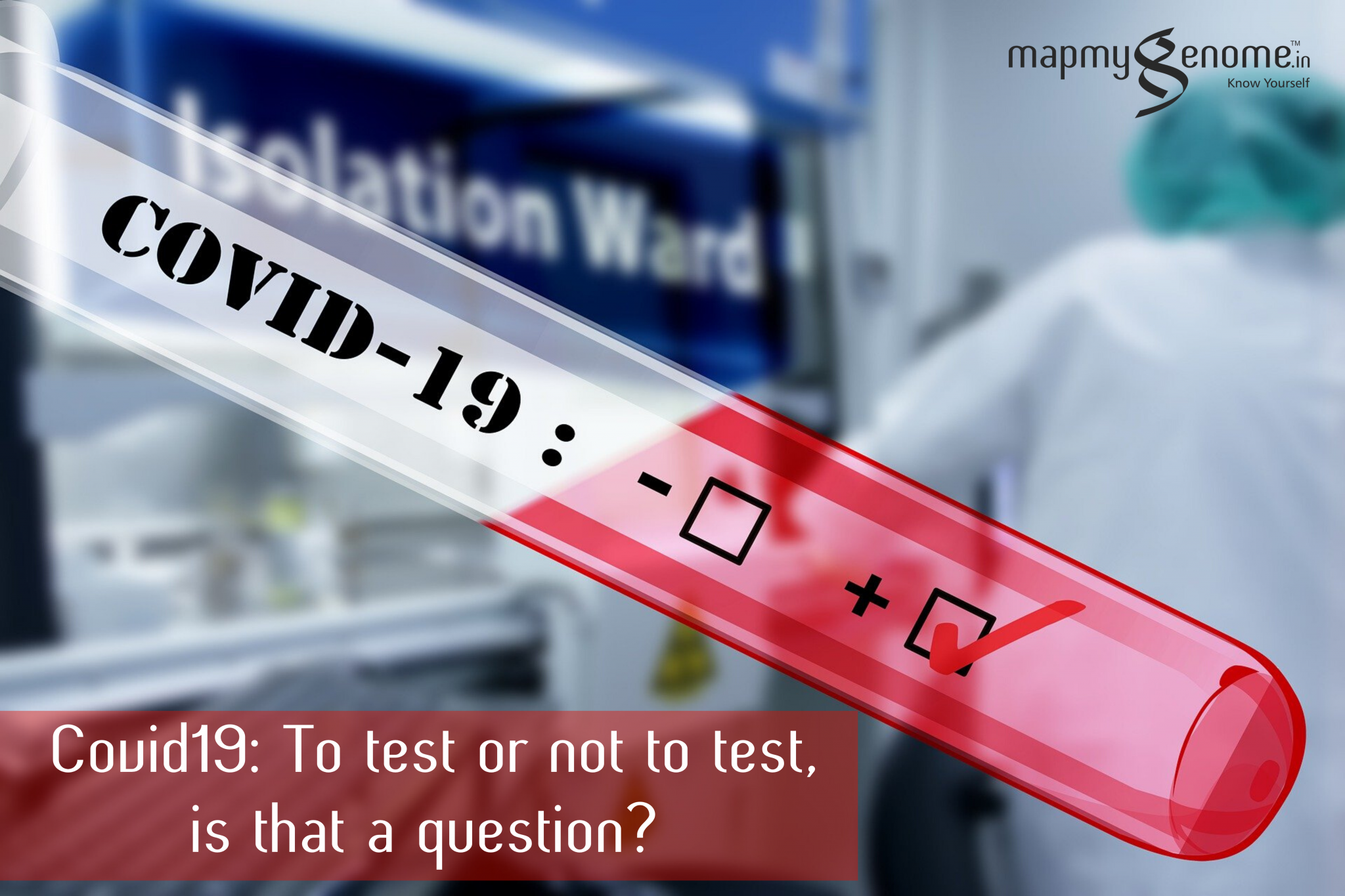 Covid: To test or not to test, is that a question?