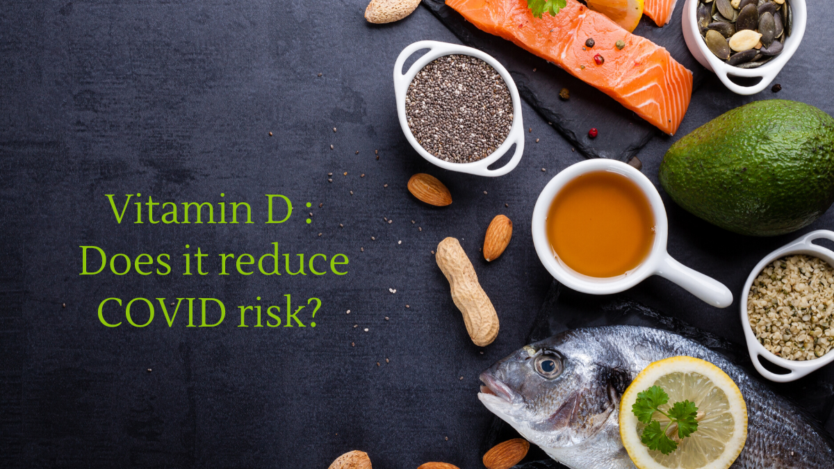 Vitamin D : Does it reduce COVID risk?