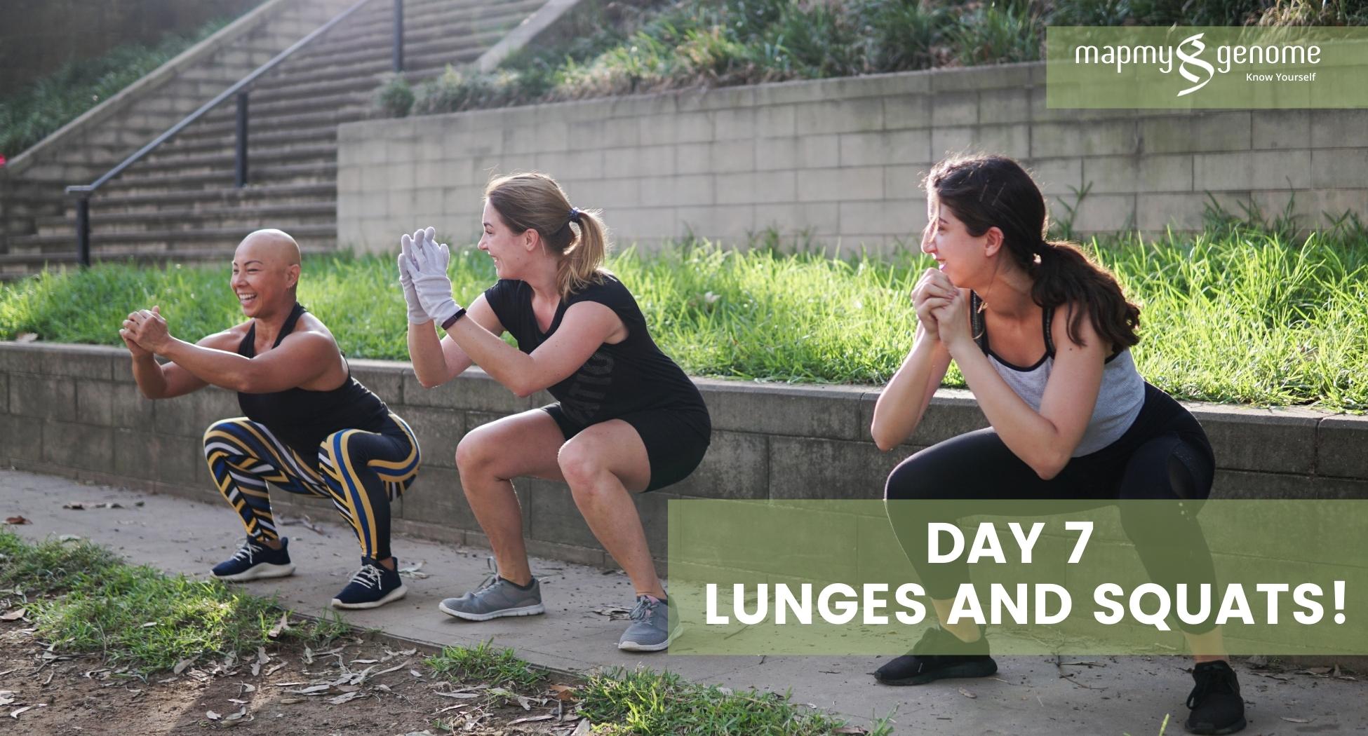 Day 7 is for Lunges and Squats!