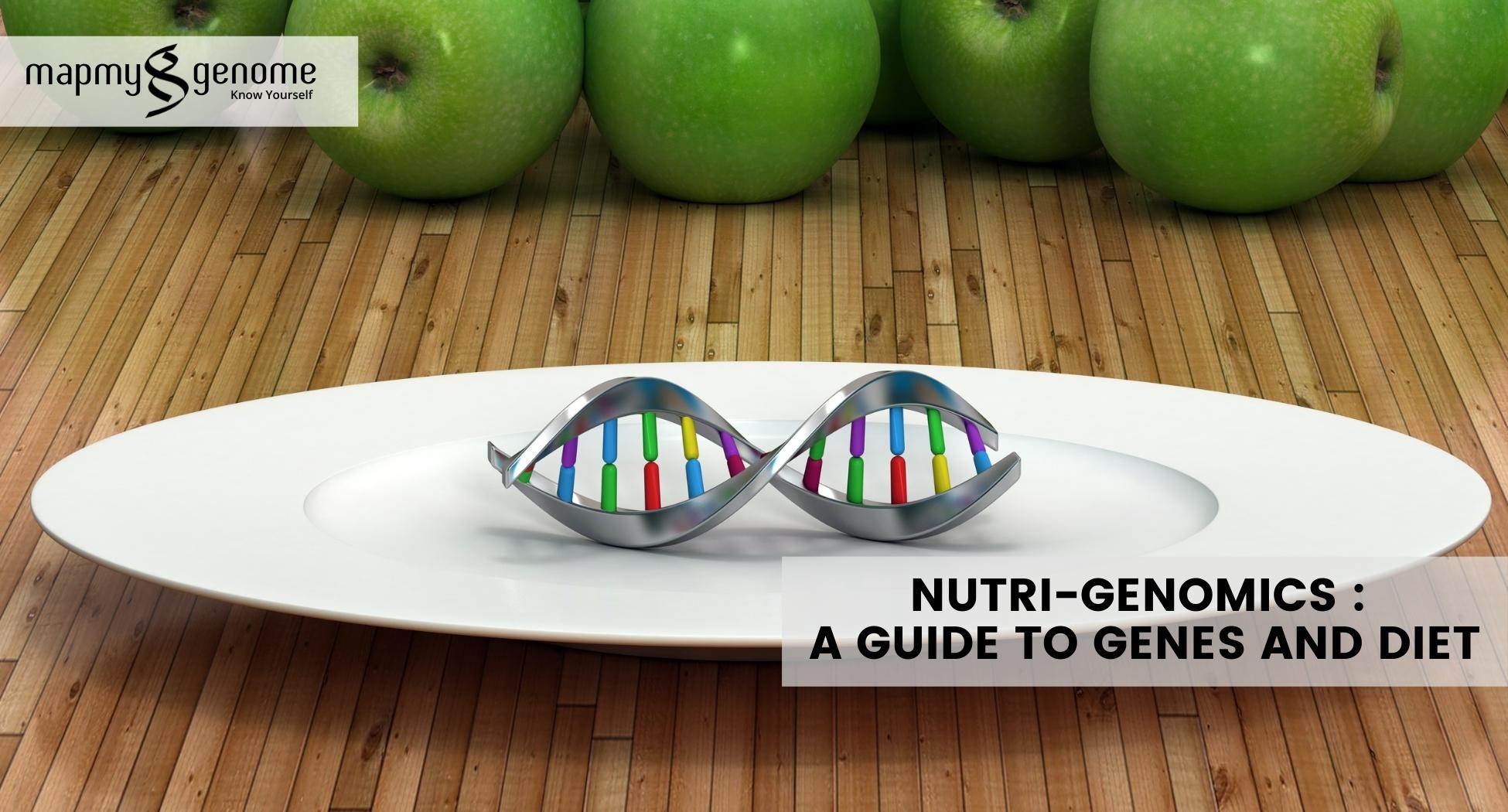 Nutri-Genomics : A Guide to Genes and Diet