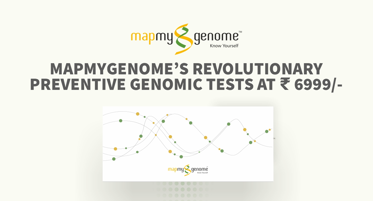 Personalised Healthcare For All: MapMyGenome’s Revolutionary Preventive Genomics Tests Are Available at Rs 6999 
