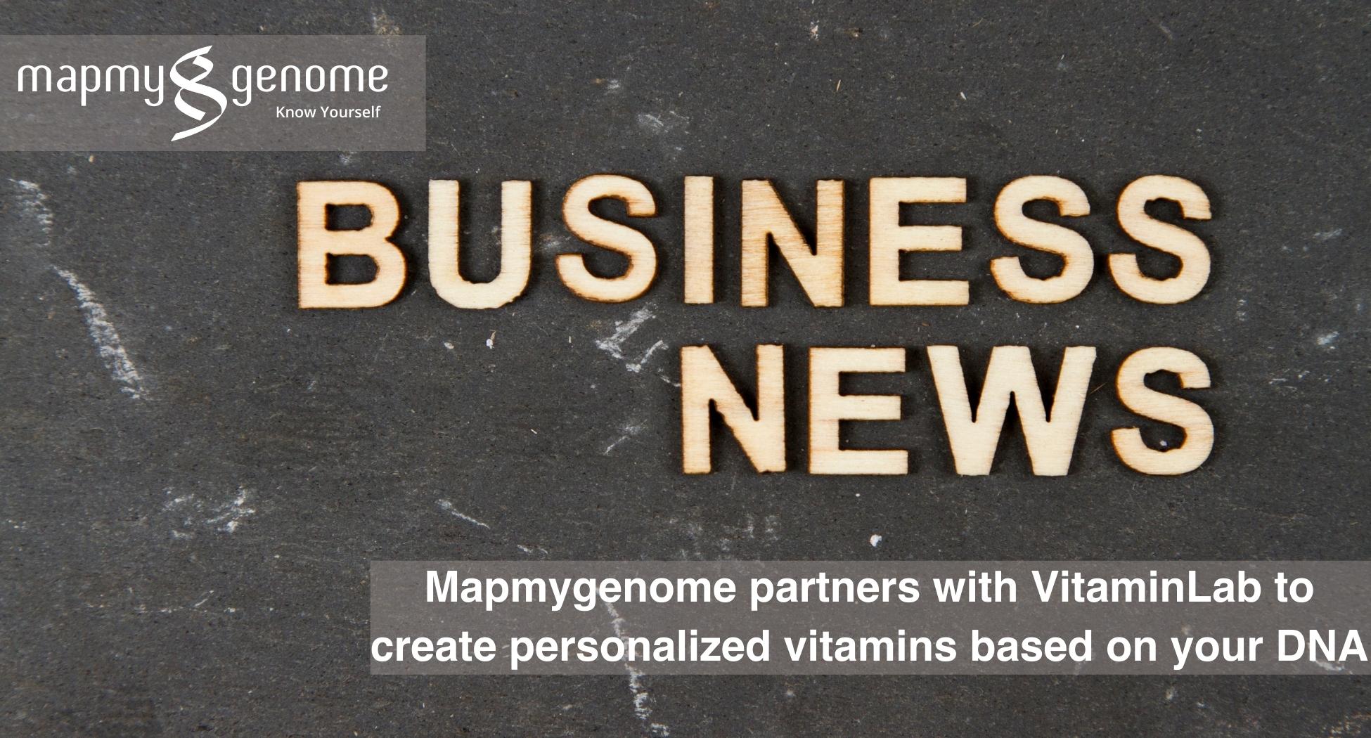 Mapmygenome partners with VitaminLab to create personalized vitamins based on your DNA