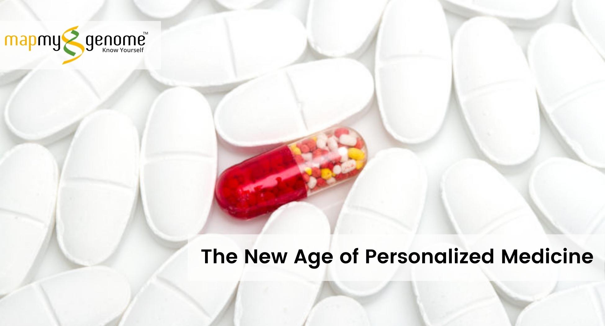 The New Age of Personalized Medicine