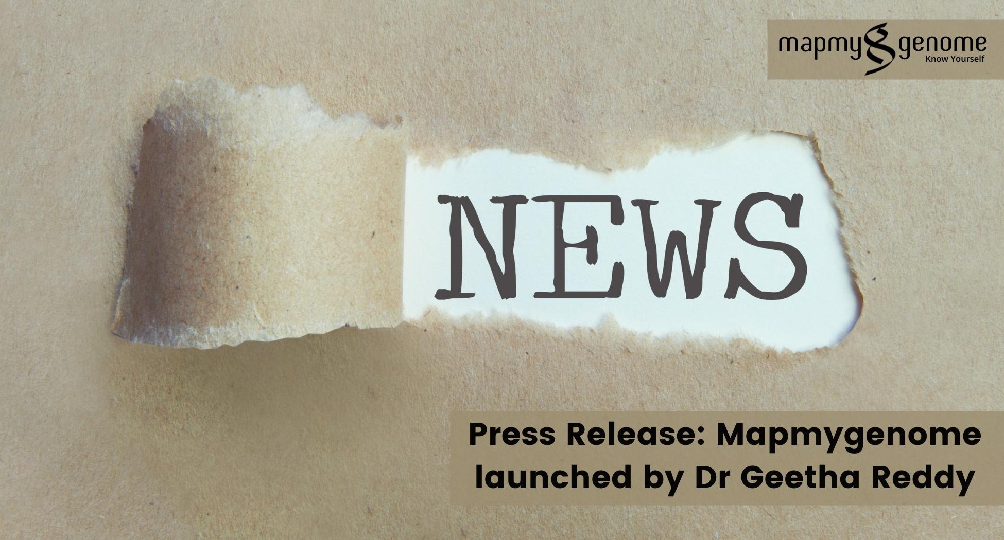 Press Release: Mapmygenome launched by Dr Geetha Reddy